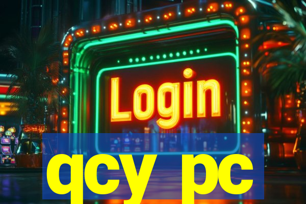 qcy pc